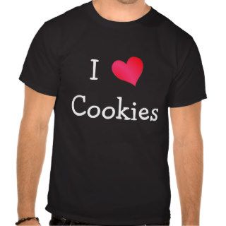 I Love Cookies T Shirts