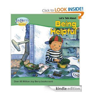 Let's Talk About Being Helpful (Let's Talk About Book 11)   Kindle edition by Joy Berry. Children Kindle eBooks @ .