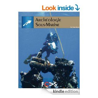 Archologie Sous Marine (Archologie Extrme) (French Edition) eBook Flor Trejo Rivera, Pilar Luna Erreguerena, Sonia Rodriguez Kindle Store