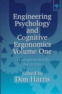Engineering Psychology and Cognitive Ergonomics Transportation Systems (Engineering psychology & cognitive ergonomics) Don Harris 9780291398369 Books