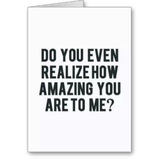 How Important you are to me Greeting Card