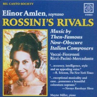 Rossini's Rivals Music by Then Famous Now Obscure Italian Composers Music
