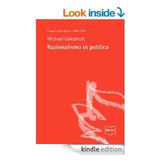 Razionalismo in politica (Classici della libert) (Italian Edition) eBook Michael Oakeshott, Giovanni Giorgini Kindle Store