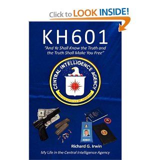 Kh601   And Ye Shall Know the Truth and the Truth Shall Make You Free Richard G. Irwin 9780977788446 Books