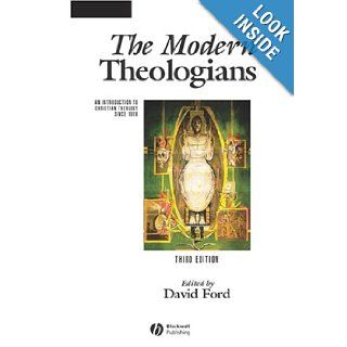 The Modern Theologians An Introduction to Christian Theology Since 1918 (The Great Theologians) David F. Ford, Rachel Muers 9781405102766 Books