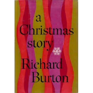 A Christmas Story Richard Burton, Lydia Fruhauf Books