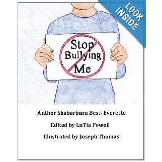 Stop Bullying Me Shabarbara Best  Everette, LaTia Powell, Joseph Thomas 9781481189620 Books