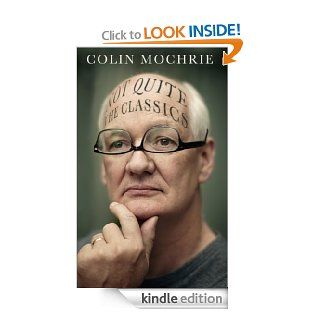 Not QUITE The Classics eBook Colin Mochrie Kindle Store
