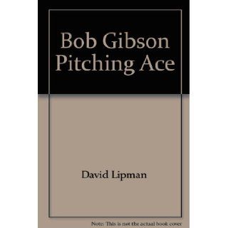 Bob Gibson Pitching Ace 9780399608964 Books