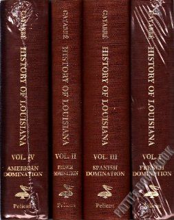 History of Louisiana (Four Volume Set) (9780882890418) Charles Gayarr Books