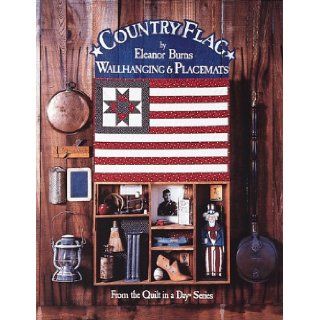 Country Flag Wallhanging and Placemats Eleanor Burns 9780922705252 Books