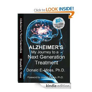 Alzheimer's My Journey to a Next Generation Treatment eBook Donald Moss, Joseph Rogers Kindle Store