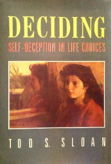 Deciding Self Deception in Life Choices (9780416915600) Tod Stratton Sloan Books