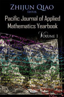 Pacific Journal of Applied Mathematics Yearbook (9781614707370) Zhijun Qiao Books