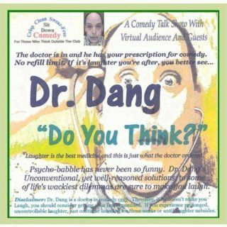 Dr. Dang Do You Think (Relationship Comedy) Music