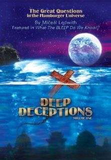 Deep Deceptions Volume 1  The Great Questions in the Hamburger Universe Miceal Ledwith, JZ Knight Movies & TV