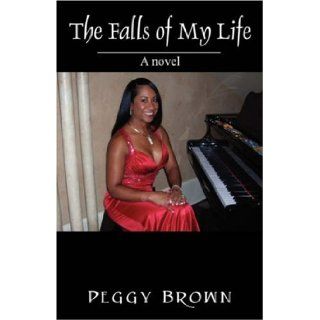 The Falls of My Life Peggy Brown 9781432722036 Books