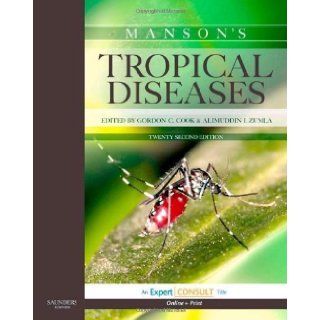 Manson's Tropical Diseases by Cook MD DSc FRCP(Lond) FRCP(Edin) FRACP FLS, Gordon C., . (Saunders Ltd., 2008) [Hardcover] Books