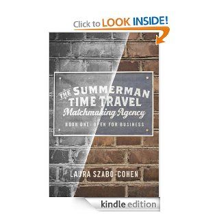 The Summerman Time Travel Matchmaking Agency   Book One Open for Business   Kindle edition by Laura Szabo Cohen. Romance Kindle eBooks @ .