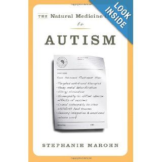 The Natural Medicine Guide to Autism Stephanie Marohn 9781571746870 Books