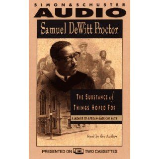 Substance of Things Hoped for a Memoir of African American Faith Samuel dewitt Proctor 9780671562458 Books