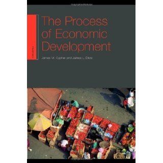 The Process of Economic Development 3rd (third) Edition by Cypher, James M., Cypher, James, Dietz, James L. [2008] Books