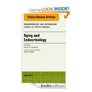 Aging and Endocrinology, An Issue of Endocrinology and Metabolism Clinics, (The Clinics Internal Medicine) eBook Anne R. Cappola Kindle Store