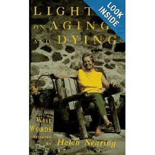 Light on Aging and Dying Wise Words Helen Nearing 9780884481799 Books
