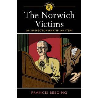The Norwich Victims An Inspector Martin Mystery Francis Beeding 9781782124429 Books