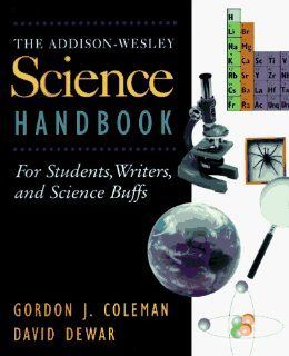 The Addison Wesley Science Handbook (Helix Books) (9780201766523) Gordon J. Coleman, David Dewar Books
