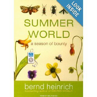 Summer World A Season of Bounty Bernd Heinrich, Mel Foster 9781400161751 Books