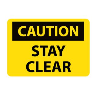 Nmc Osha Compliant Vinyl Caution Signs   14X10   Caution Stay Clear