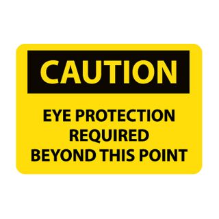 Nmc Osha Compliant Vinyl Caution Signs   14X10   Caution Eye Protection Required Beyond This Point