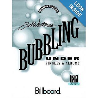 Bubbling Under   Singles and Albums   1998 Edition Joel Whitburn 9780898201284 Books