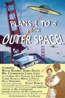 Plans 1 to 8 From Outer Space Stoat Rancid, Wayne Banwell, Debra Delite, Wm. Cunningham, Laura Long, Dick Poehling, Cloner Pecadillo, Minnie LaTorche, Wally Winkelman, Duke Loadstone, Neil Consequences, Neil and Jhonny Consequences Movies & TV