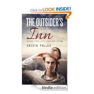 The Outsider's Inn   Saving Lives with Conscious Living eBook Krista Fuller Kindle Store
