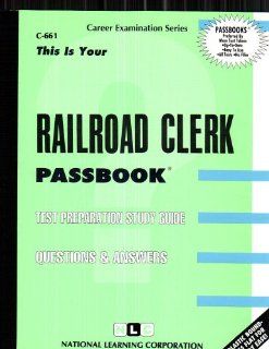 Railroad Clerk(Passbooks) (Career Examination Series  C 661) Jack Rudman 9780837306612 Books