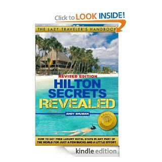 HILTON SECRETS REVEALED (Lazy Traveler's Handbook) eBook Andy Shuman Kindle Store