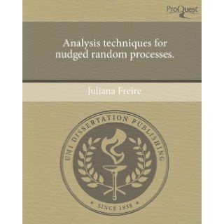 Analysis techniques for nudged random processes. Juliana Freire 9781243627872 Books