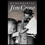 Remembering Jim Crow  African Americans Tell About Life in the Segregated South / With 2 CD ROM