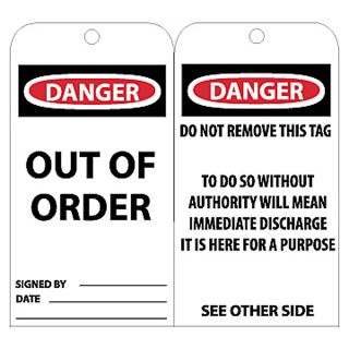 Nmc Tags   Danger   Out Of Order Signed By___ Date___ Do Not Remove This Tag To Do So Without Authority Will Mean Immediate Discharge It Is Here For A Purpose See Other Side   White