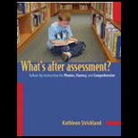 Whats After Assessment?  Follow Up Instruction for Phonics, Fluency, and Comprehension