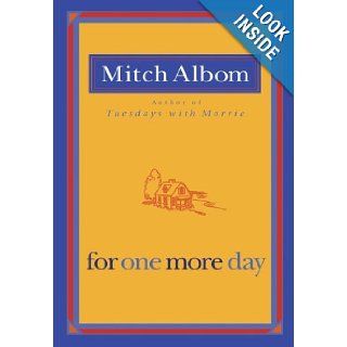 By Mitch Albom For One More Day  Hyperion  Books