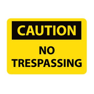 Nmc Osha Compliant Vinyl Caution Signs   14X10   Caution No Trespassing