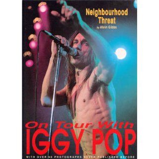 Neighbourhood Threat On Tour WIth Iggy Pop Alvin Gibbs 9781899598175 Books