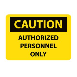 Nmc Osha Compliant Vinyl Caution Signs   14X10   Caution Authorized Personnel Only