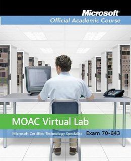 MOAC Lab Online Stand alone to accompany MOAC 70 643 Windows Server 2008 Applications Infrastructure Configuration (Microsoft Official Academic Course Series) (9780470468616) Microsoft Official Academic Course Books