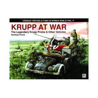 Krupp at War The Legendary Krupp Protze & Other Vehicles (Schiffer Military History) (v. 5) Reinhard Frank 9780887403996 Books