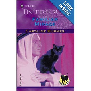 Familiar Mirage (Fear Familiar) Caroline Burnes 9780373226696 Books