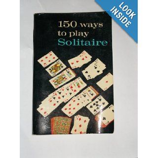 150 Ways to Play Solitaire Alphonse, Jr. Moyse Books